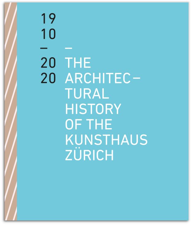 The Architectural History of the Kunsthaus Zürich 1910–2020