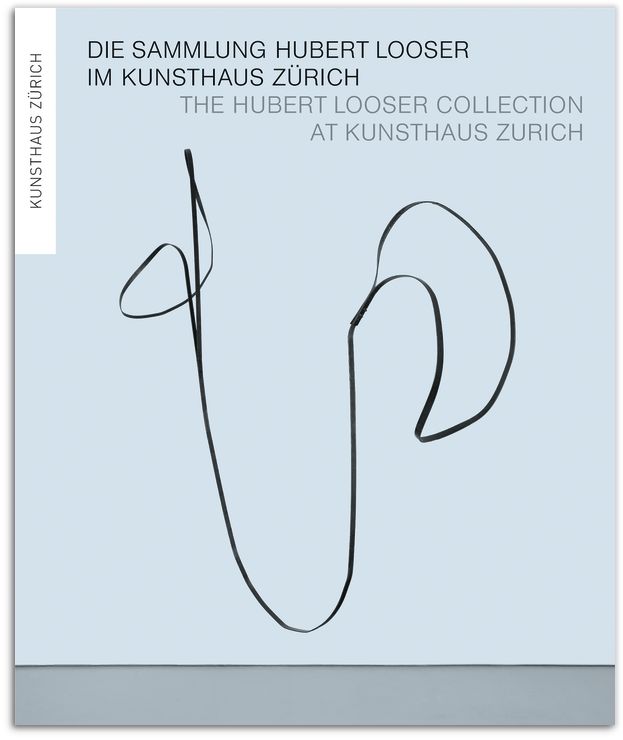 Die Sammlung Hubert Looser im Kunsthaus Zürich,The Hubert Looser Collection at Kunsthaus Zurich