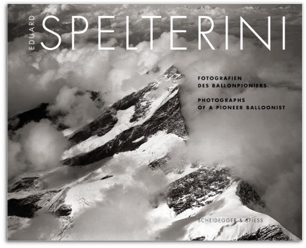 Eduard Spelterini – Photographs of a Pioneer Balloonist