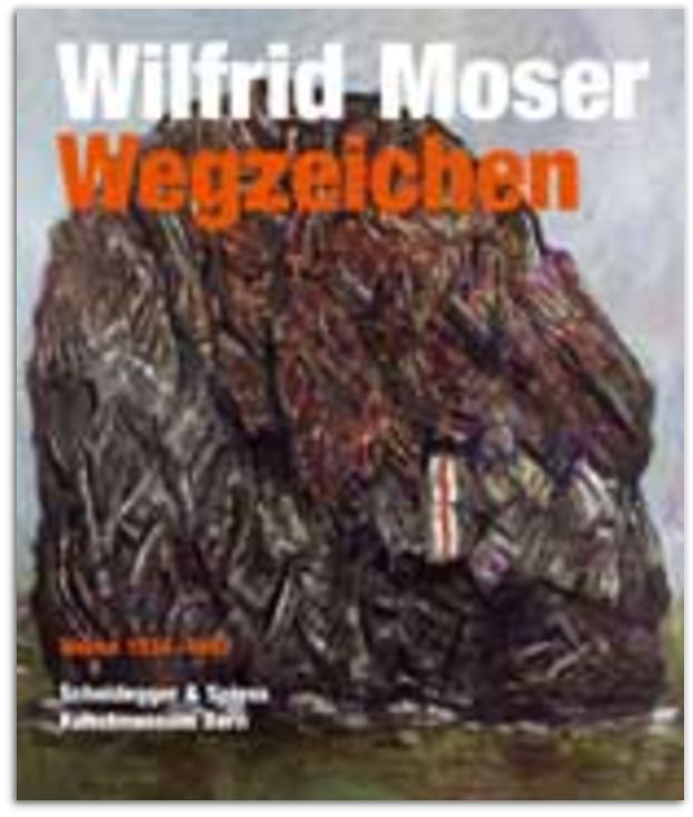 Wilfrid Moser. Wegzeichen