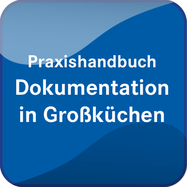 Praxishandbuch Dokumentation in Großküchen