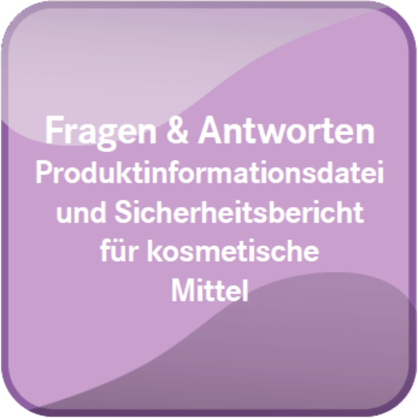 Produktinformationsdatei & Sicherheitsbericht für kosmetische Mittel