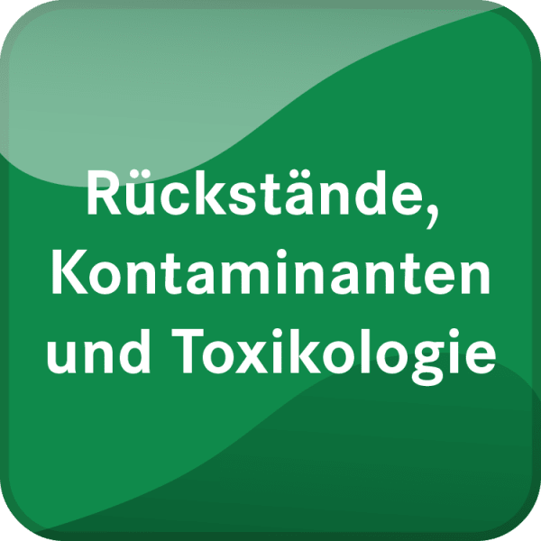 Rückstände, Kontaminanten und Toxikologie