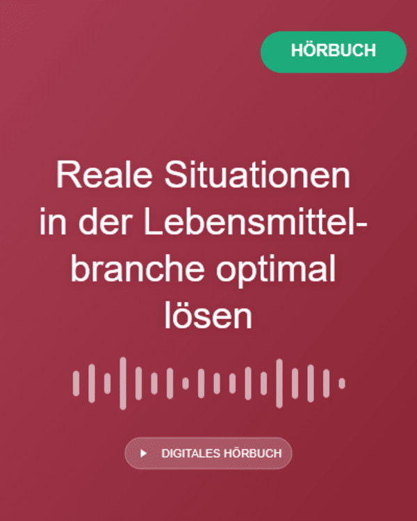 Reale Situationen in der Lebensmittelbranche optimal lösen - Hörbuch