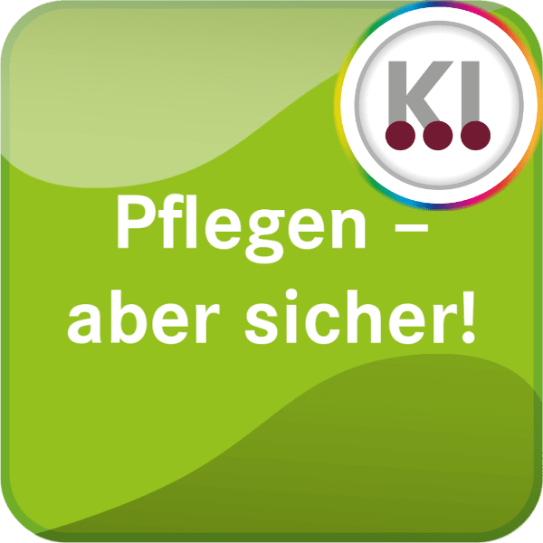 Pflegen - aber sicher! Ihr digitales Risikomanagement für die Pflegepraxis