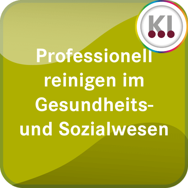 Professionell reinigen im Gesundheits- und Sozialwesen - Ihr digitales Expertenwissen