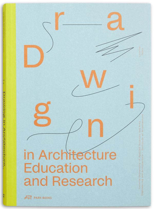 Drawing in Architecture Education and Research