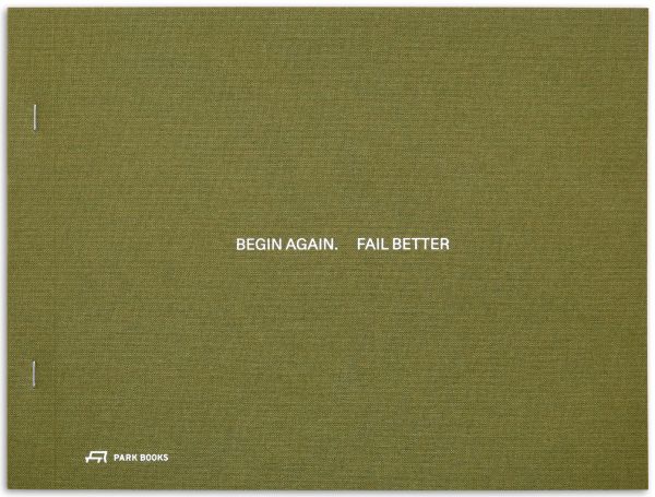 Begin Again. Fail Better