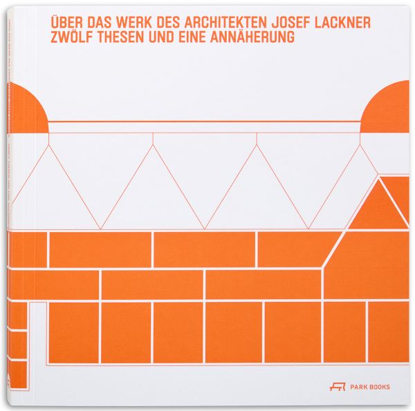 Über das Werk des Architekten Josef Lackner
