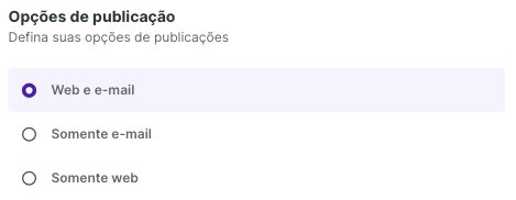 Opções de publicação na nossa plataforma.&nbsp;
