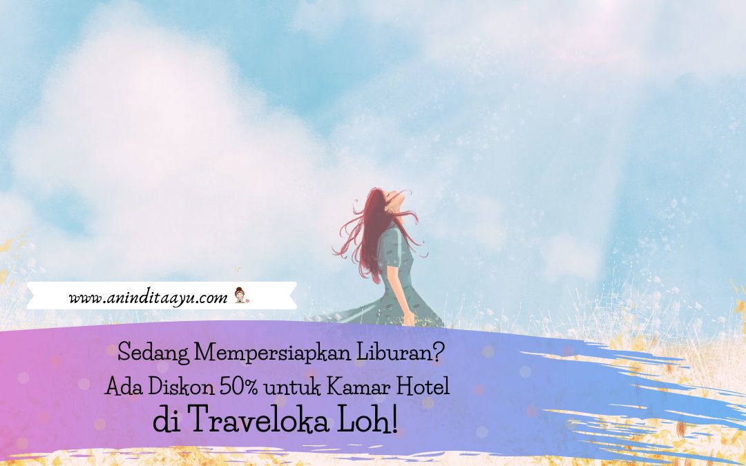 Sedang Mempersiapkan Liburan? Ada Diskon 50% untuk Kamar Hotel di Traveloka Loh!
