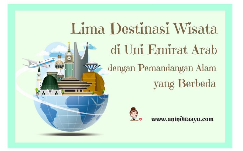 Lima Destinasi Wisata di Uni Emirat Arab dengan Pemandangan Alam yang Berbeda