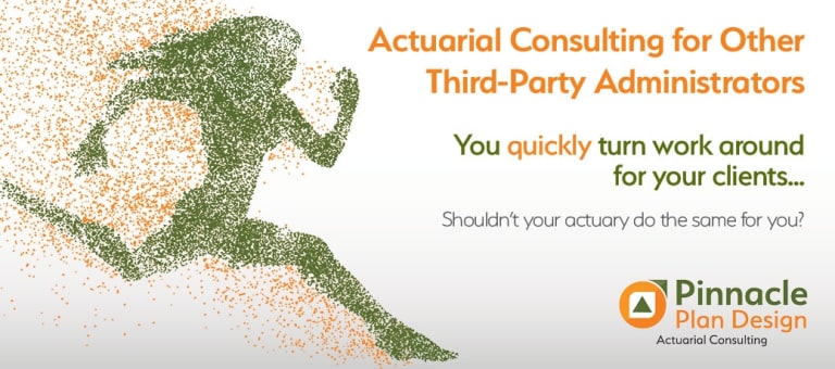 Pinnacle Plan Design Actuarial Consulting offers quick turnaround!