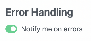 Notify me on errors toggle