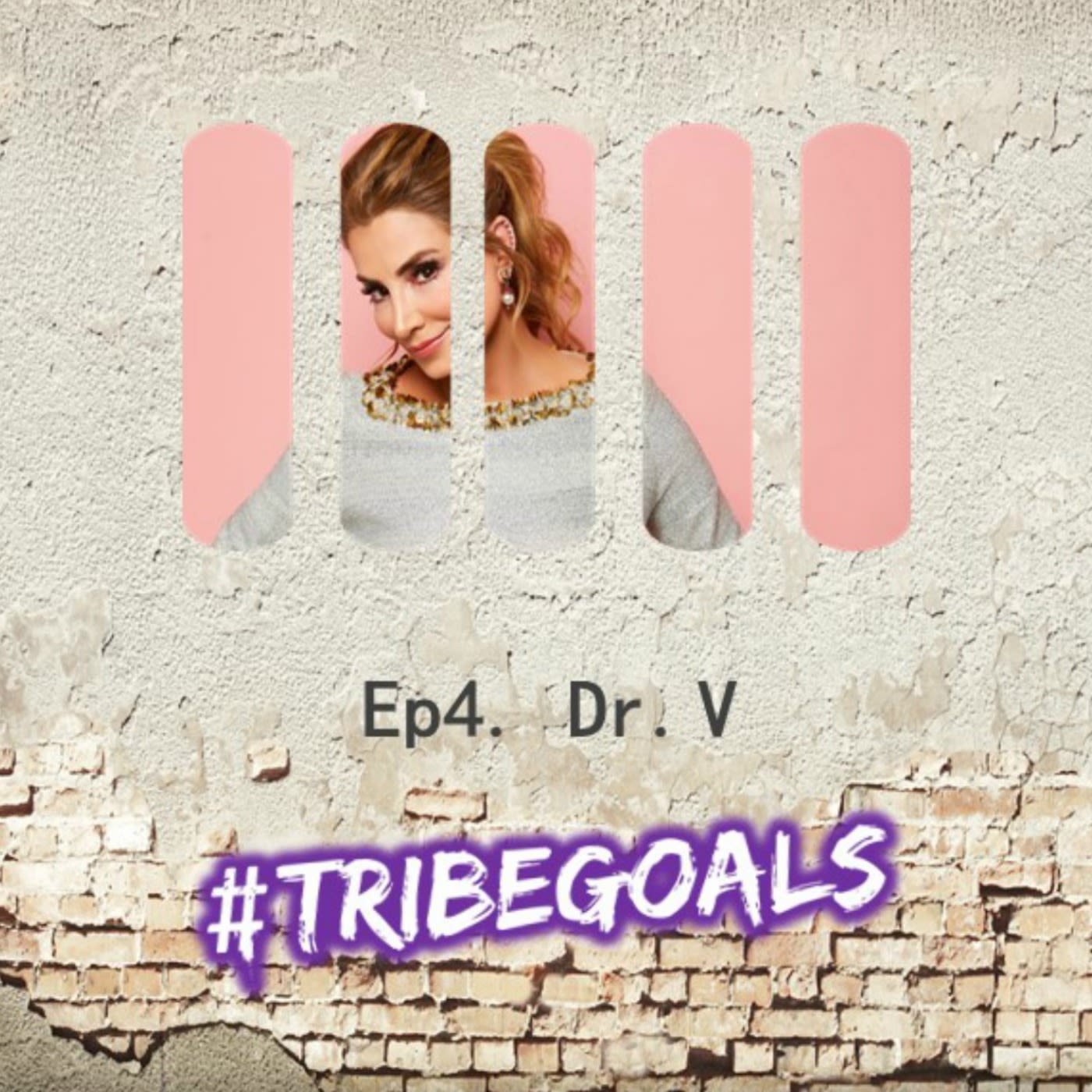 S1. Ep 4. | #TRIBEGOALS with Dr. V