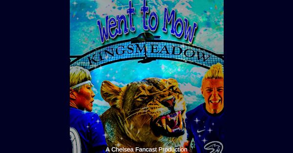 Went To Mow Kingsmeadow Episode 21 Down But Not Out Chelsea Fancast On Acast Went To Mow Kingsmeadow Episode 21 Down But Not Out Chelsea Fancast On Acast