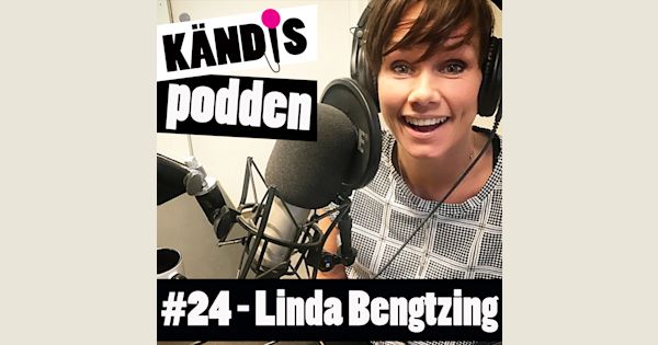 24. Linda Bengtzing | Kändispodden on Acast