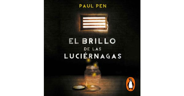 El brillo de las luciérnagas - Paul Pen -5% en libros