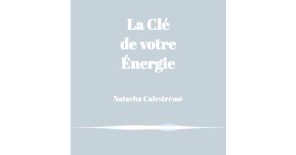 Extrait de La Clé de votre énergie de Natacha Calestrémé - J'ai un truc
