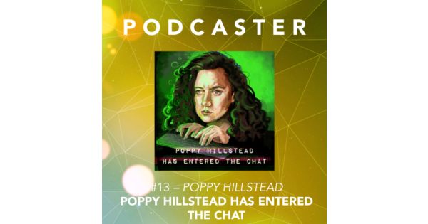 13 Poppy Hillstead Poppy Hillstead Has Entered The Chat Podcaster Acast 