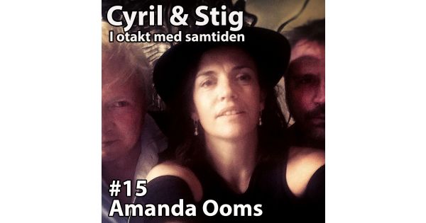 15 Amanda Ooms Cyril Stig I Otakt Med Samtiden Acast