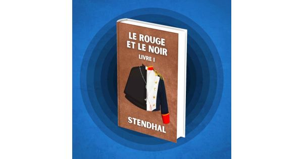 Le Rouge et le Noir (Livre 1) - Stendhal - Le Meilleur Résumé | Acast