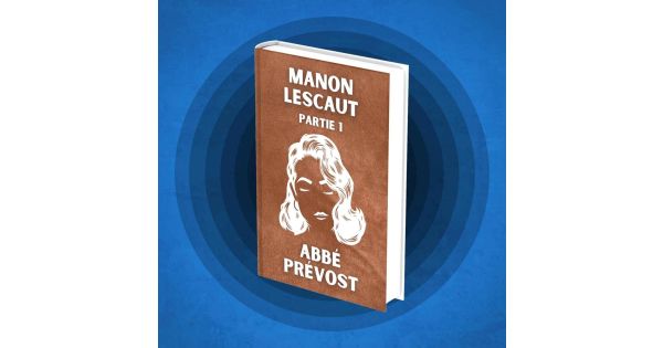 Manon Lescaut (Partie 1) - Abbé Prévost - Le Meilleur Résumé | Acast