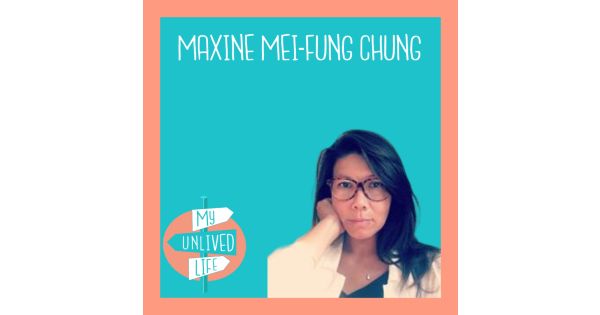 Maxine Mei Fung Chung My Unlived Life Acast 3190