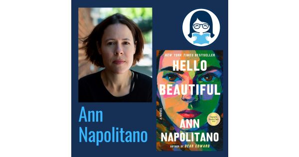 Ann Napolitano's New Book Hello Beautiful: Cover Reveal, Interview