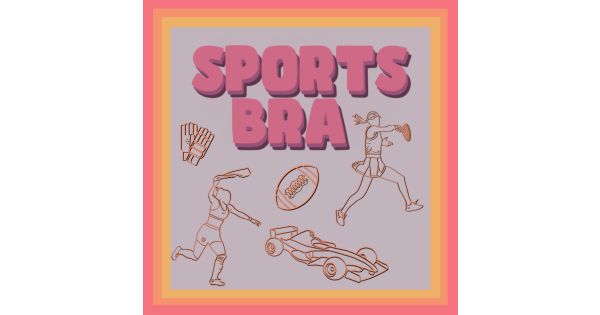 Sports Bra Podcast - Hosted by Jade Bailey, Aabha Patel