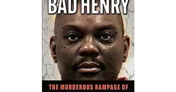 Ron Chepesiuk - BAD HENRY: The Murderous Rampage of ‘The Taco Bell ...