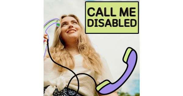 Call Me Disabled - Hosted by Poppy Field