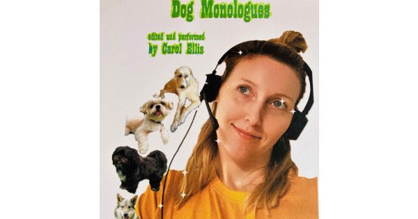 Dog Monologues - Hosted by Carol Ellis
