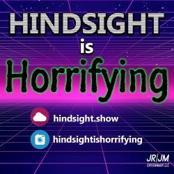 cover art for Hindsight is Horrifying 