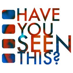 cover art for Have You Seen This?