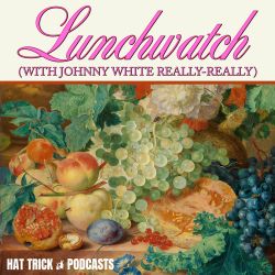 cover art for Lunchwatch - With Johnny White Really Really