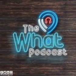 cover art for The What Podcast