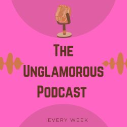 cover art for The Unglamorous Podcast