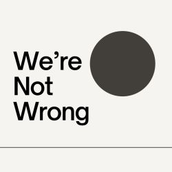 cover art for We're Not Wrong