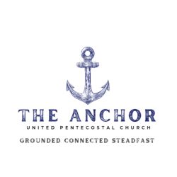 cover art for The Anchor United Pentecostal Church