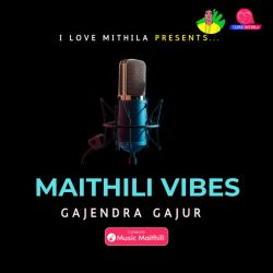 cover art for Maithili Vibes by Gajendra Gajur