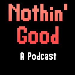 cover art for Nothin’ Good