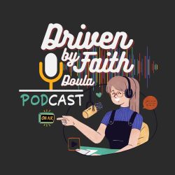 cover art for Driven by Faith Doula Podcast