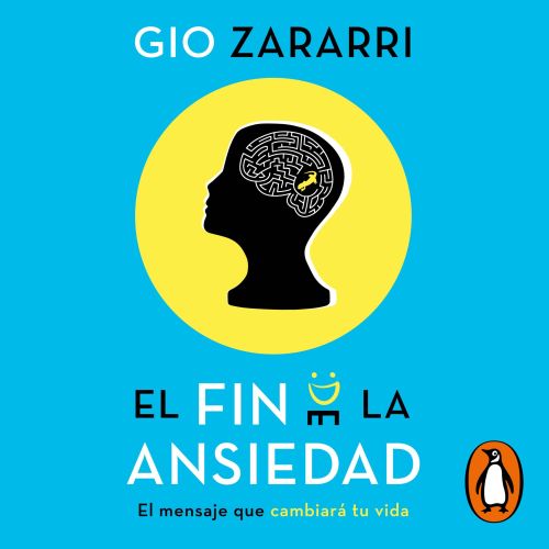 Audiolibro: El fin de la ansiedad - Gio Zararri 