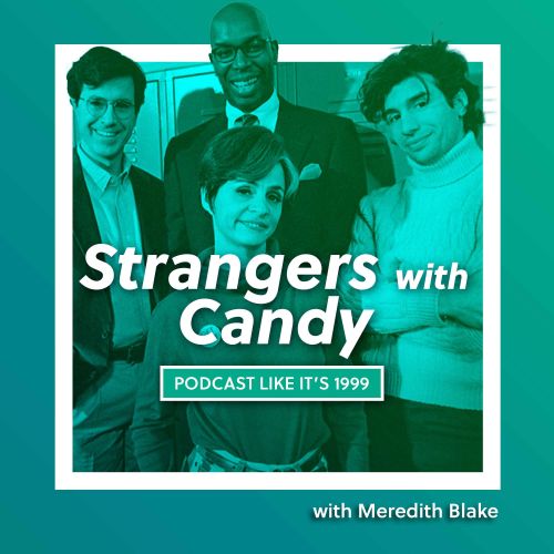 234: Strangers with Candy with Meredith Blake - Podcast Like It's