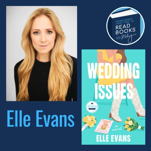 Elle Evans, WEDDING ISSUES: A Novel - Moms Don't Have Time to Read