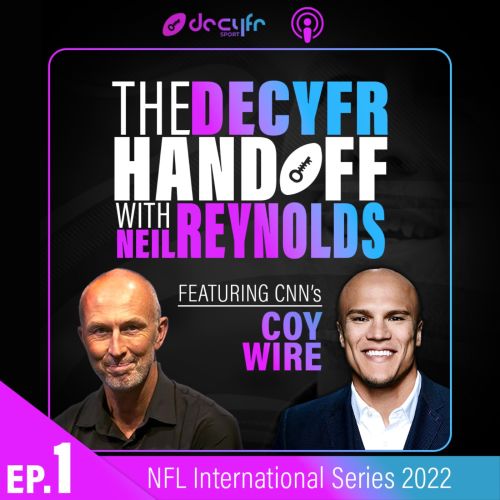 NFL International Series, An NFL London Franchise, and the Life of an NFL  Linebacker with CNN's Coy Wire - The Decyfr Handoff with Neil Reynolds