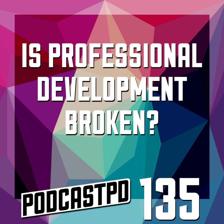 cover art for Is Professional Development Broken? - PPD135