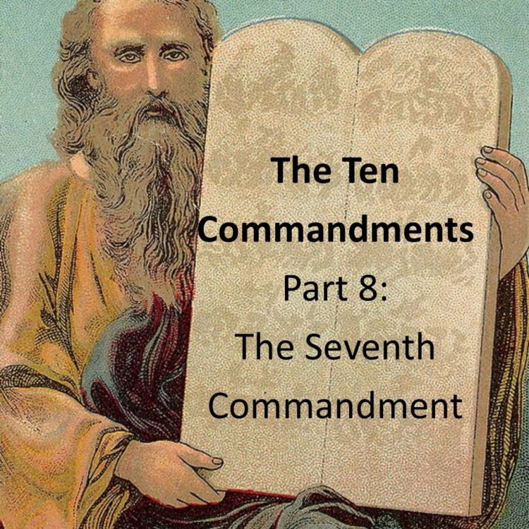 cover art for 094 - The Ten Commandments - The Seventh Commandment