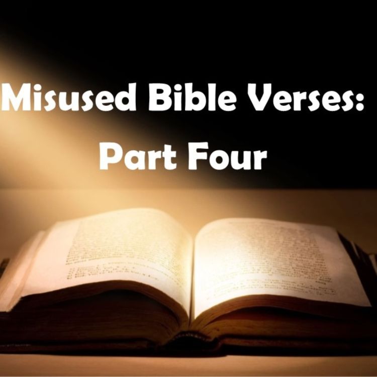 cover art for 111 - Misused Bible Verses, Part 4